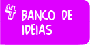 4 - Banco de ideias