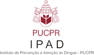 IPAD - Instituto de Prevenção e Atenção às Drogas / PUCPR IPAD - Instituto de Prevenção e Atenção às Drogas / PUCPR
